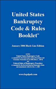 Unites States Bankruptcy Code and Rules Booklet, January 2006 Black Line Edition