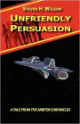 Unfriendly Persuasion: A Tale from the Arbiter Chronicles
