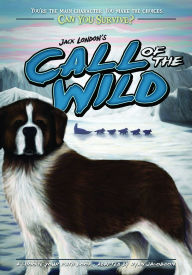 Can You Survive: Jack London's Call of the Wild: A Choose Your Path Book