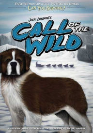 Jack London's Call of the Wild: A Choose Your Path Book