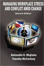 Managing Workplace Stress And Conflict Amid Change, Second Edition