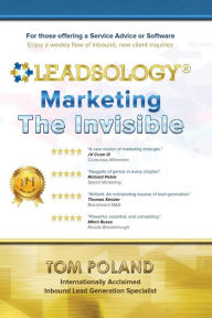 Title: Leadsology: Marketing the Invisible, Author: Tom Poland