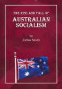 The Rise and Fall of Australian Socialism