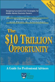 Title: The $10 Trillion Dollar Opportunity, Author: Richard E Jackim