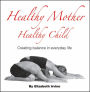 Healthy Mother Healthy Child: Creating Balance in Everyday Life