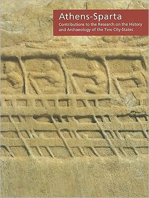 Athens-Sparta: Contributions to the Research on the History and Archaeology of the Two City-States. Proceedings of the International Conference held at the Onassis Cultural Center on Saturday, April 21, 2007