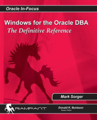 Title: Windows for the Oracle DBA: The Definitive Reference, Author: Mark Sorger