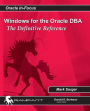 Windows for the Oracle DBA: The Definitive Reference