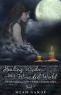 Healing Wisdom for a Wounded World: My Life-Changing Journey Through a Shamanic School (Book 1)