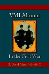Title: They Were Heard from: VMI Alumni in the Civil War, Author: B David Mann