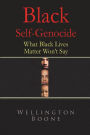 Black Self-Genocide: What Black Lives Matter Won't Say