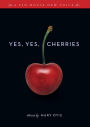 Yes, Yes, Cherries: