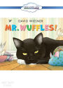 Mr. Wuffles!