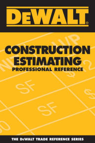 DEWALT Construction Estimating Professional Reference / Edition 1