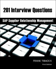 Title: 201 Interview Questions - SAP Supplier Relationship Management, Author: Frank Tibackx