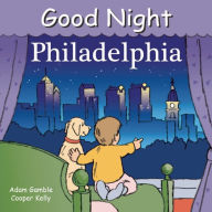 Title: Good Night Philadelphia, Author: Adam Gamble