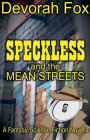 Speckless and the Mean Streets