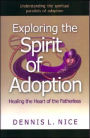 Exploring the Spirit of Adoption: Healing the Heart of the Fatherless