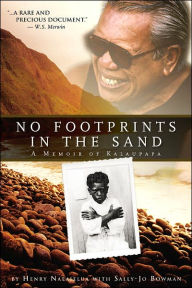Title: No Footprints in the Sand: A Memoir of Kalaupapa, Author: Henry Nalaielua