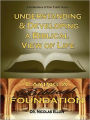 Understang and Developing a Biblical View of Life