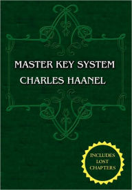 The Master Key System (Unabridged Ed. Includes All 28 Parts) By Charles Haanel