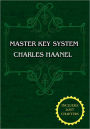 The Master Key System (Unabridged Ed. Includes All 28 Parts) by Charles Haanel