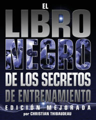 Title: El Libro Negro de los Secretos de Entrenamiento: Edicion Mejorada, Author: Chris Shugart