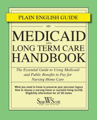 Title: Medicaid and Long Term Care Handbook: The Essential Guide to Using Medicaid and Public Benefits to Pay for Nursing Home Care, Author: Sean W Scott Esq