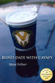 Title: Blind Date with Cavafy, Author: Steve Fellner