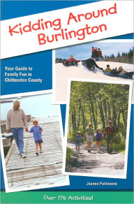 Kidding Around Burlington: Your Guide to Family Fun in Chittenden County