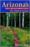 Title: Arizona's Best Wildflower Hikes: The High Country, Author: Christine Maxa