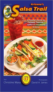 Arizona's Salsa Trail - Adventures in Culinary Tourism in Southeast Arizona