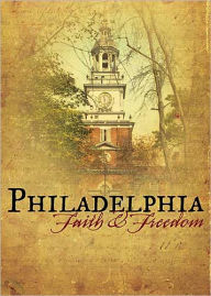 Philadelphia - Faith and Freedom Documentary