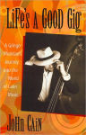 Alternative view 1 of Life's a Good Gig: A Gringo Musician's Journey into the World of Latin Music