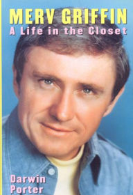 Title: Merv Griffin: A Life in the Closet, Author: Darwin Porter