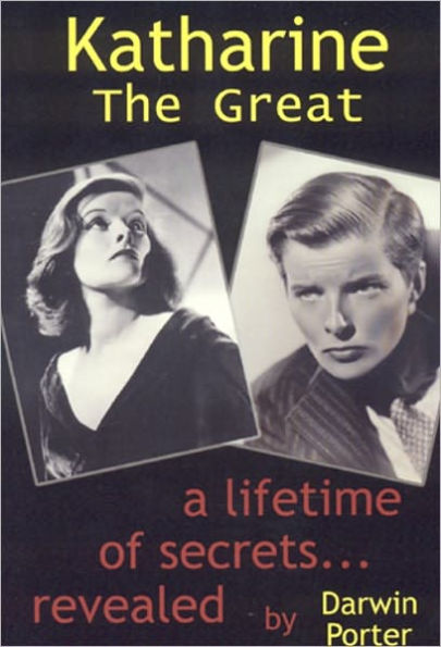 Katharine the Great: A Lifetime of Secrets Revealed