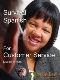 Title: Survival Spanish for Customer Service, Author: Myelita Melton