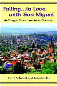 Falling... in Love with San Miguel: Retiring to Mexico on Social Security