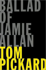 Title: Ballad of Jamie Allan, Author: Tom Pickard