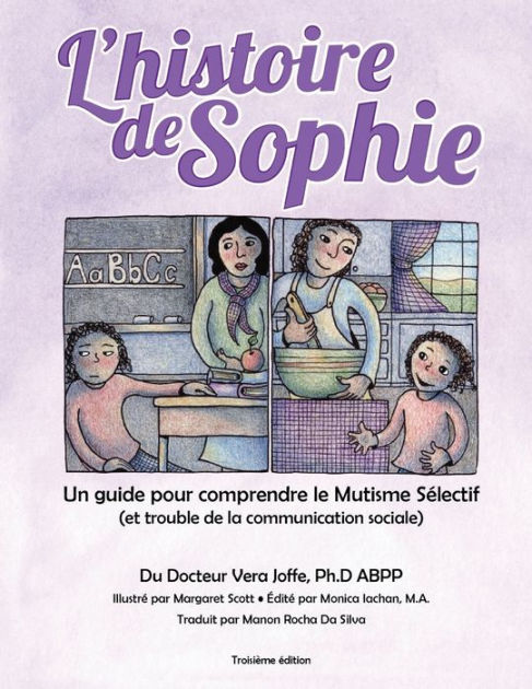 L'histoire de Sophie Un guide pour comprendre le Mutisme Sélectif by