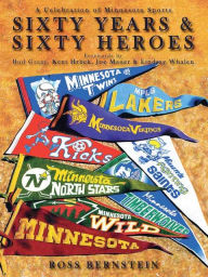 Sixty Years & Sixty Heroes: A Celebration of Minnesota Sports