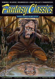 Title: Graphic Classics Volume 15: Fantasy Classics, Author: Mary Shelley