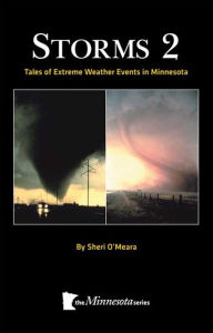 Storms 2!: More Tales of Extreme Weather in Minnesota