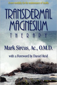 Title: Transdermal Magnesium Therapy, Author: Mark Sircus