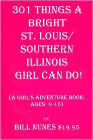 301 Things a Bright St. Louis Southern Illinois Girl Can Do