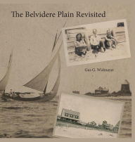 Title: The Belvidere Plain Revisited, Author: Gus Widmayer