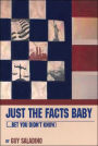 Just the Facts Baby... (Bet You Didn't Know)