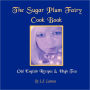 The Sugar Plum Fairy Cook Book: Old English Recipes and High Tea