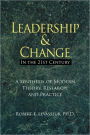 Leadership and Change in the 21st Century: A Synthesis of Modern Theory, Research, and Practice