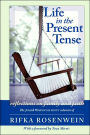 Life in the Present Tense: Reflections on Faith and Family